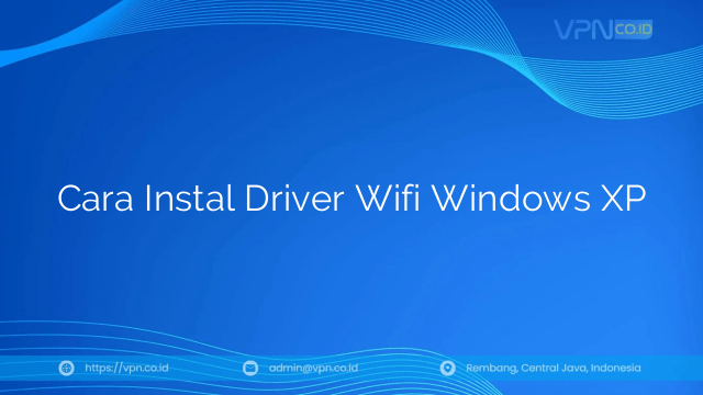 Cara Instal Driver Wifi Windows XP