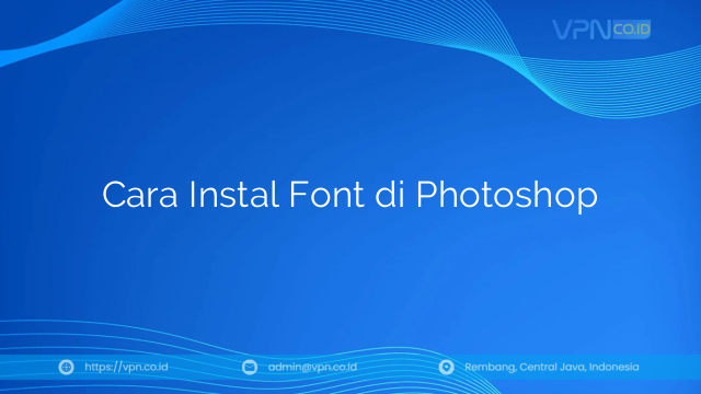 Cara Instal Font di Photoshop