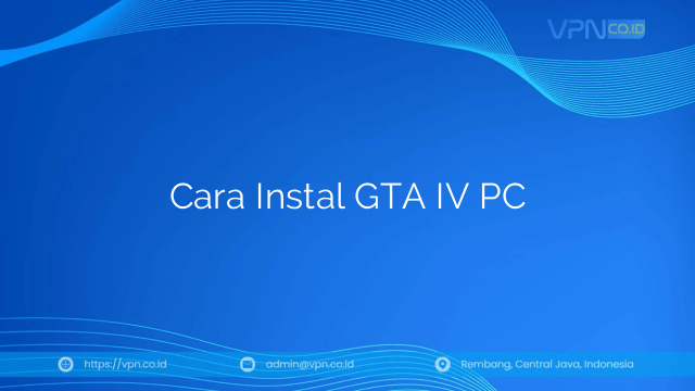 Cara Instal GTA IV PC
