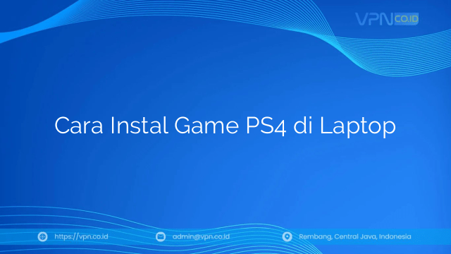 Cara Instal Game PS4 di Laptop