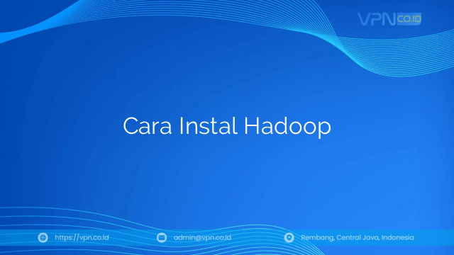 Cara Instal Hadoop