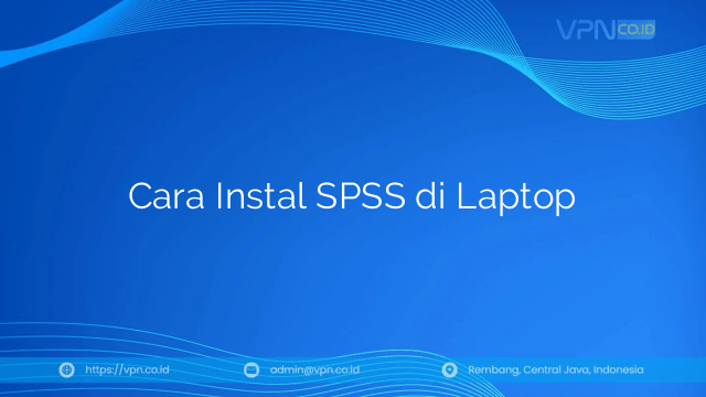 Cara Instal SPSS di Laptop