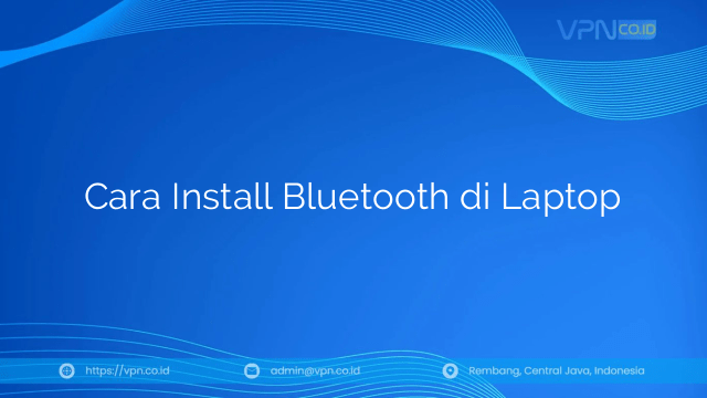 Cara Install Bluetooth di Laptop
