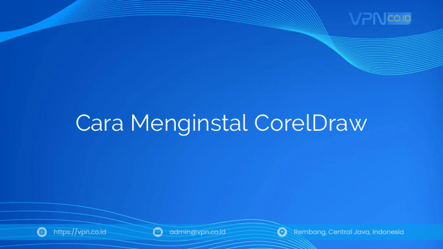 Cara Menginstal CorelDraw
