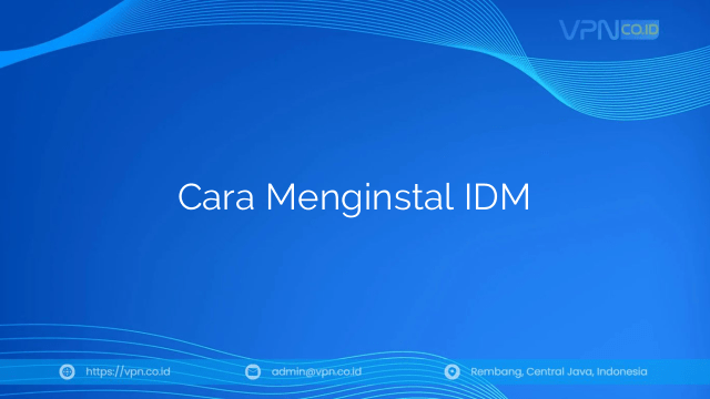 Cara Menginstal IDM