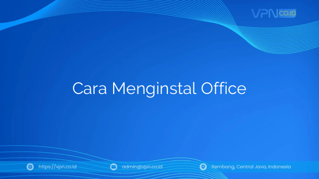 Cara Menginstal Office