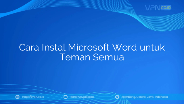 Cara Instal Microsoft Word untuk Teman Semua