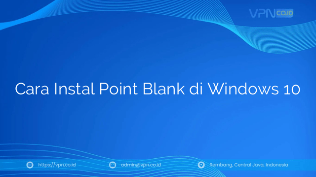 Cara Instal Point Blank di Windows 10