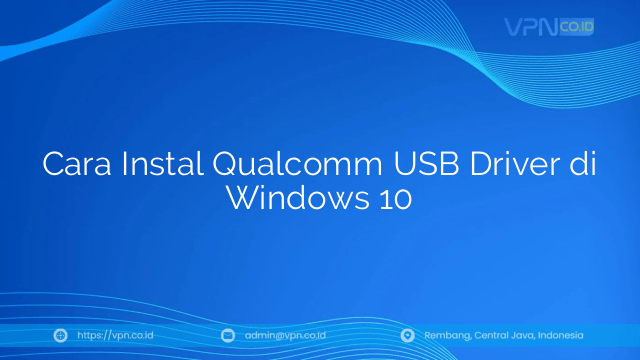 Cara Instal Qualcomm USB Driver di Windows 10