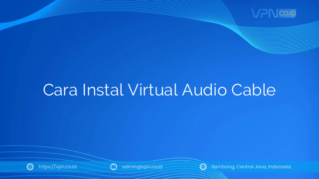Cara Instal Virtual Audio Cable