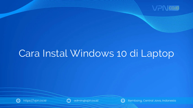 Cara Instal Windows 10 di Laptop