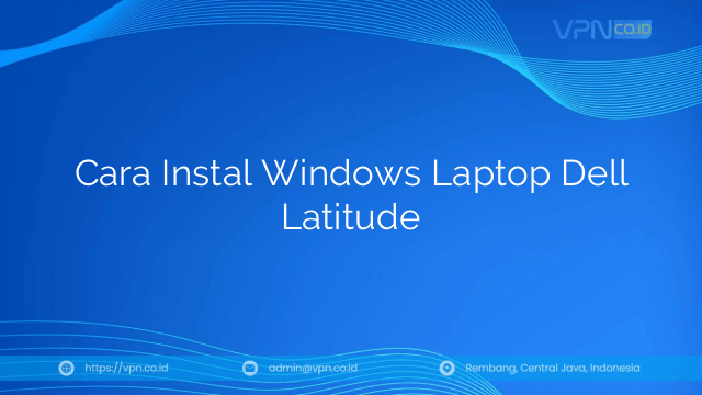 Cara Instal Windows Laptop Dell Latitude