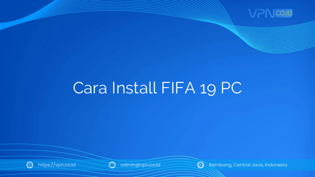 Cara Install FIFA 19 PC
