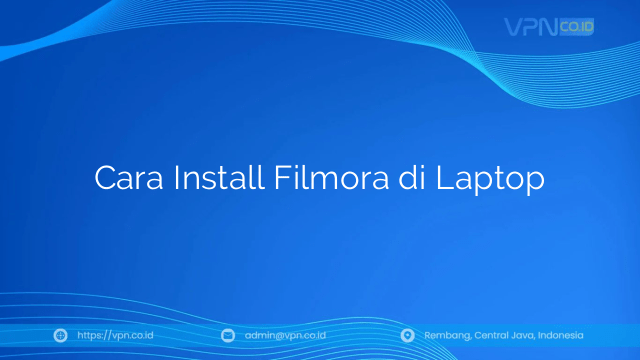 Cara Install Filmora di Laptop