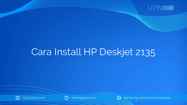 Cara Install HP Deskjet 2135