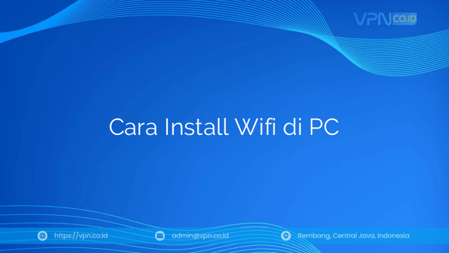 Cara Install Wifi di PC