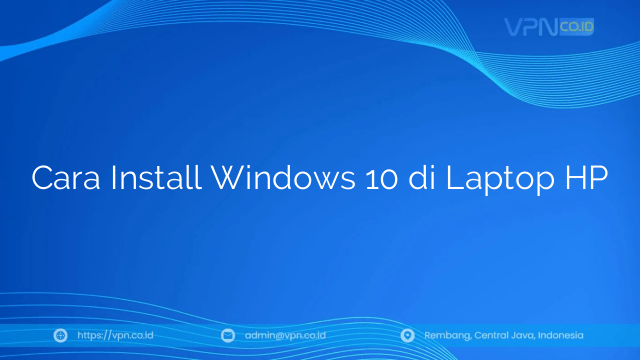 Cara Install Windows 10 di Laptop HP