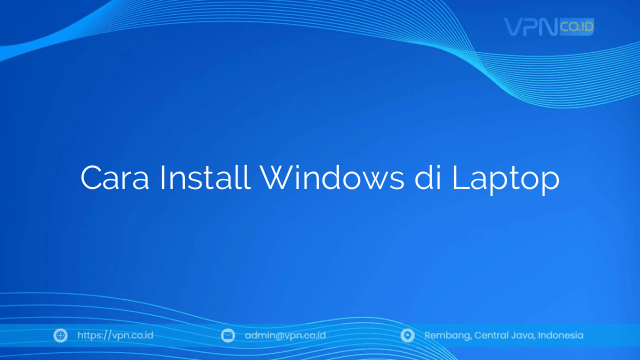 Cara Install Windows di Laptop