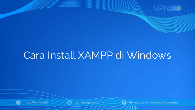 Cara Install XAMPP di Windows