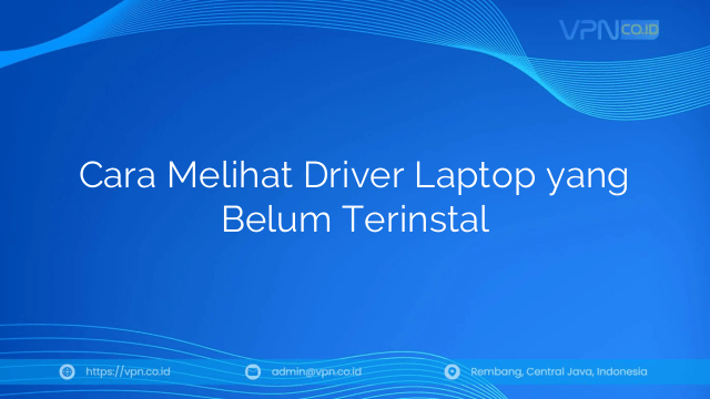 Cara Melihat Driver Laptop yang Belum Terinstal