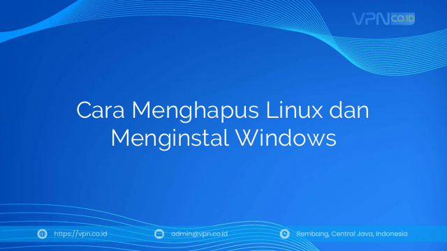 Cara Menghapus Linux dan Menginstal Windows