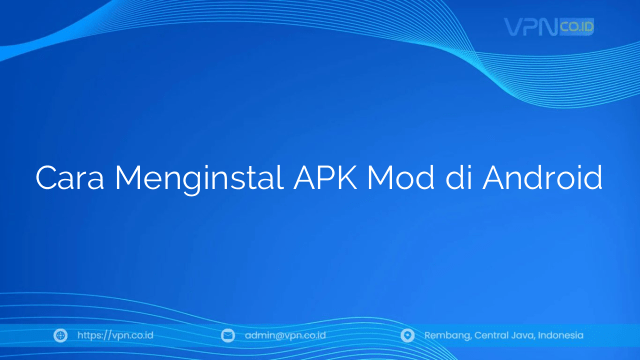 Cara Menginstal APK Mod di Android