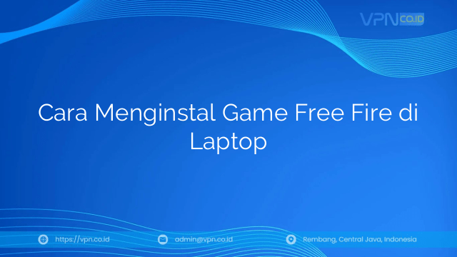 Cara Menginstal Game Free Fire di Laptop