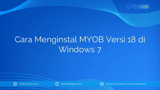 Cara Menginstal MYOB Versi 18 di Windows 7
