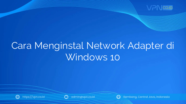 Cara Menginstal Network Adapter di Windows 10
