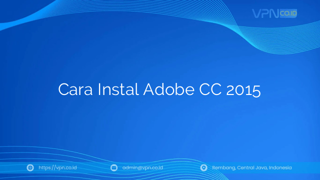 Cara Instal Adobe CC 2015