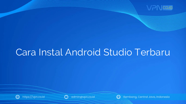 Cara Instal Android Studio Terbaru