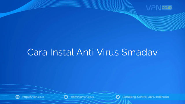 Cara Instal Anti Virus Smadav