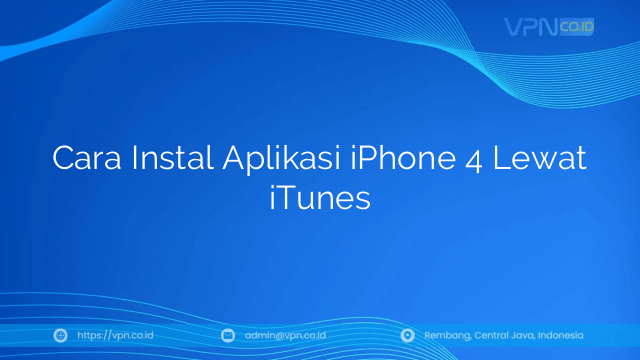 Cara Instal Aplikasi iPhone 4 Lewat iTunes