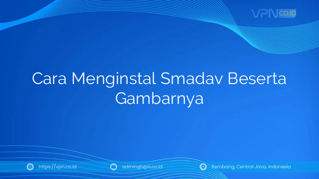 Cara Menginstal Smadav Beserta Gambarnya