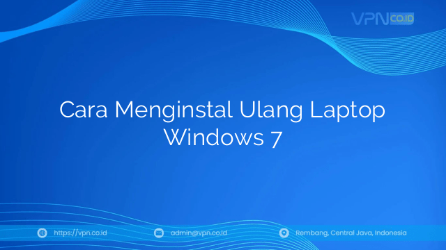 Cara Menginstal Ulang Laptop Windows 7