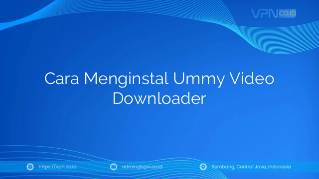 Cara Menginstal Ummy Video Downloader