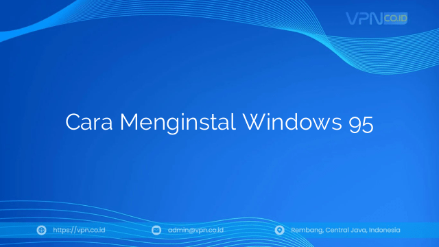 Cara Menginstal Windows 95