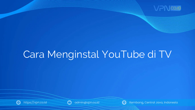 Cara Menginstal YouTube di TV
